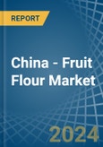 China - Fruit Flour - Market Analysis, Forecast, Size, Trends and Insights- Product Image