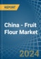 China - Fruit Flour - Market Analysis, Forecast, Size, Trends and Insights - Product Thumbnail Image