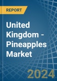 United Kingdom - Pineapples - Market Analysis, Forecast, Size, Trends and Insights- Product Image