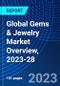 Global Gems & Jewelry Market Overview, 2023-28 - Product Image