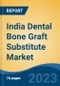 India Dental Bone Graft Substitute Market Competition Forecast and Opportunities, 2028 - Product Thumbnail Image