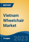 Vietnam Wheelchair Market Competition Forecast and Opportunities, 2028- Product Image