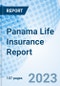 Panama Life Insurance Report - Product Image