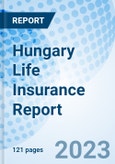 Hungary Life Insurance Report- Product Image