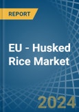 EU - Husked (Brown) Rice - Market Analysis, Forecast, Size, Trends and Insights- Product Image