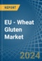 EU - Wheat Gluten - Market Analysis, Forecast, Size, Trends and Insights - Product Image