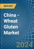 China - Wheat Gluten - Market Analysis, Forecast, Size, Trends and Insights- Product Image