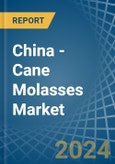 China - Cane Molasses - Market Analysis, Forecast, Size, Trends and Insights- Product Image