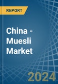 China - Muesli - Market Analysis, Forecast, Size, Trends and Insights- Product Image