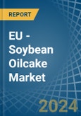 EU - Soybean Oilcake - Market Analysis, Forecast, Size, Trends and Insights- Product Image