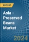 Asia - Preserved Beans - Market Analysis, Forecast, Size, Trends and Insights - Product Thumbnail Image