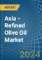 Asia - Refined Olive Oil - Market Analysis, Forecast, Size, Trends and Insights - Product Thumbnail Image