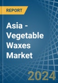 Asia - Vegetable Waxes - Market Analysis, Forecast, Size, Trends and Insights- Product Image