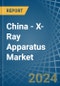 China - X-Ray Apparatus - Market Analysis, Forecast, Size, Trends and Insights - Product Thumbnail Image