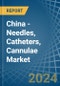 China - Needles, Catheters, Cannulae - Market Analysis, Forecast, Size, Trends and Insights - Product Thumbnail Image
