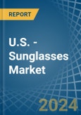 U.S. - Sunglasses - Market Analysis, Forecast, Size, Trends and Insights- Product Image