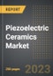 Piezoelectric Ceramics Market (2023 Edition): Analysis By Type, Application, End-User Industry: Market Insights and Forecast - Product Thumbnail Image