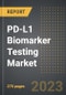 PD-L1 Biomarker Testing Market (2023 Edition): Analysis By Cancer Type (NSCLC, Kidney Cancer, Melanoma, Head and Neck, Bladder Cancer, Others), Assay Kit Type, End Use, By Region, By Country: Market Insights and Forecast (2019-2029) - Product Thumbnail Image