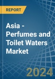 Asia - Perfumes and Toilet Waters - Market Analysis, Forecast, Size, Trends and Insights- Product Image