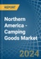 Northern America - Camping Goods - Market Analysis, Forecast, Size, Trends and Insights - Product Image