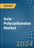 Asia - Polycarbonates (In Primary Forms) - Market Analysis, Forecast, Size, Trends and Insights- Product Image