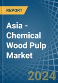 Asia - Chemical Wood Pulp (Soda and Sulphate, Other than Dissolving Grades) - Market Analysis, Forecast, Size, Trends and Insights- Product Image