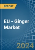 EU - Ginger - Market Analysis, Forecast, Size, Trends and Insights- Product Image