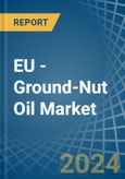 EU - Ground-Nut Oil - Market Analysis, Forecast, Size, Trends and Insights- Product Image