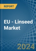 EU - Linseed - Market Analysis, Forecast, Size, Trends and Insights- Product Image