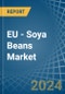 EU - Soya Beans - Market Analysis, Forecast, Size, Trends and Insights - Product Image