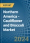 Northern America - Cauliflower and Broccoli - Market Analysis, Forecast, Size, Trends and Insights - Product Image