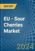 EU - Sour Cherries - Market Analysis, Forecast, Size, Trends and Insights- Product Image