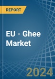 EU - Ghee - Market Analysis, Forecast, Size, Trends and Insights- Product Image