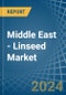 Middle East - Linseed - Market Analysis, Forecast, Size, Trends and Insights - Product Thumbnail Image