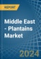 Middle East - Plantains - Market Analysis, Forecast, Size, Trends and Insights - Product Thumbnail Image