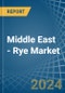 Middle East - Rye - Market Analysis, Forecast, Size, Trends and Insights - Product Thumbnail Image