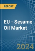 EU - Sesame Oil - Market Analysis, Forecast, Size, Trends and Insights- Product Image