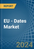 EU - Dates - Market Analysis, Forecast, Size, Trends and Insights- Product Image