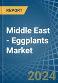 Middle East - Eggplants (Aubergine) - Market Analysis, Forecast, Size, Trends and Insights- Product Image