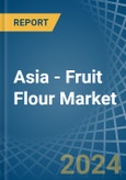 Asia - Fruit Flour - Market Analysis, Forecast, Size, Trends and Insights- Product Image