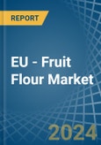 EU - Fruit Flour - Market Analysis, Forecast, Size, Trends and Insights- Product Image