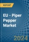 EU - Piper Pepper - Market Analysis, Forecast, Size, Trends and Insights - Product Thumbnail Image