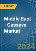 Middle East - Cassava - Market Analysis, Forecast, Size, Trends and Insights- Product Image