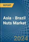 Asia - Brazil Nuts - Market Analysis, Forecast, Size, Trends and Insights- Product Image