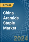 China - Aramids Staple - Market Analysis, Forecast, Size, Trends and Insights- Product Image