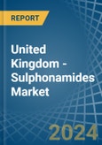 United Kingdom - Sulphonamides - Market Analysis, Forecast, Size, Trends and Insights- Product Image