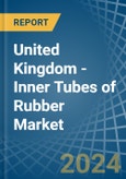 United Kingdom - Inner Tubes of Rubber - Market Analysis, Forecast, Size, Trends and Insights- Product Image