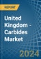 United Kingdom - Carbides - Market Analysis, Forecast, Size, Trends and Insights - Product Thumbnail Image