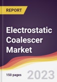 Electrostatic Coalescer Market: Trends, Opportunities and Competitive Analysis 2023-2028- Product Image