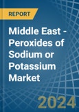Middle East - Peroxides of Sodium or Potassium - Market Analysis, Forecast, Size, Trends and Insights- Product Image